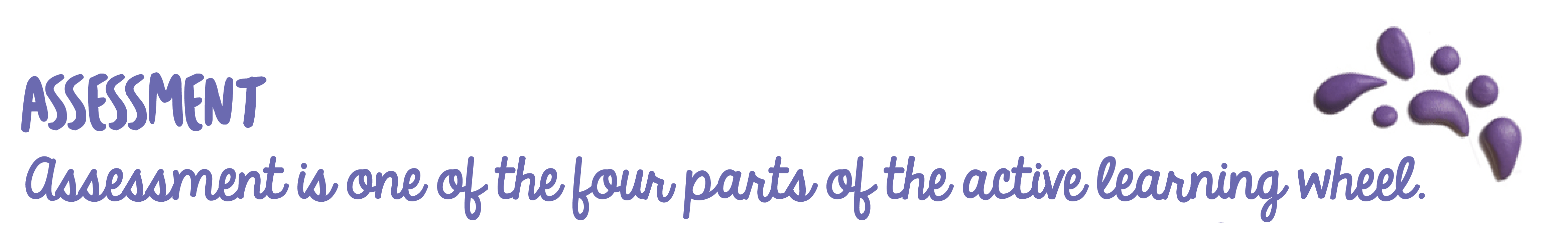 Assessment is one of the four parts of the active learning wheel.