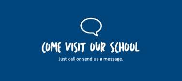 Come Visit our School