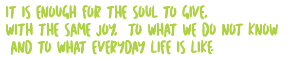 It is enough for the soul to give It is enough for the soul to give
