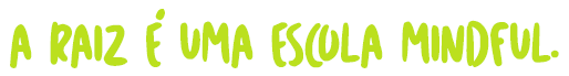 mindful_tit_1 A Raiz é uma escola Mindful