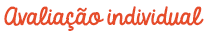 Avalia&ccedil;&atilde;o individual